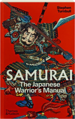SAMURAI: The Japanese Warrior's Manual