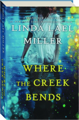 WHERE THE CREEK BENDS