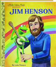 JIM HENSON: A Little Golden Book Biography