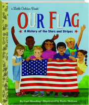 OUR FLAG: A History of the Stars and Stripes