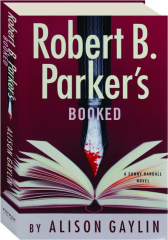 ROBERT B. PARKER'S BOOKED