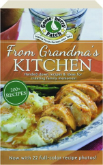 FROM GRANDMA'S KITCHEN: Handed-Down Recipes & Ideas for Creating Family Memories!