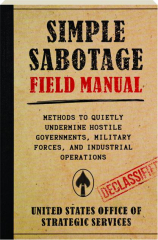 SIMPLE SABOTAGE FIELD MANUAL