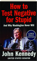 HOW TO TEST NEGATIVE FOR STUPID: And Why Washington Never Will