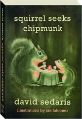 SQUIRREL SEEKS CHIPMUNK