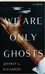 WE ARE ONLY GHOSTS