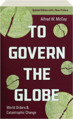 TO GOVERN THE GLOBE: World Orders & Catastrophic Change
