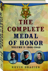 THE COMPLETE MEDAL OF HONOR, VOLUME 2: 1866-1940