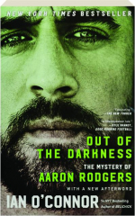 OUT OF THE DARKNESS: The Mystery of Aaron Rodgers