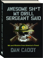 AWESOME SH*T MY DRILL SERGEANT SAID