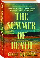 THE SUMMER OF DEATH: The Great Heatwave of 1936 and the Making of Modern-Day America