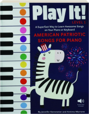 PLAY IT! AMERICAN PATRIOTIC SONGS FOR PIANO: A Superfast Way to Learn Awesome Songs on Your Piano or Keyboard