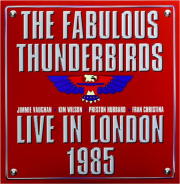 THE FABULOUS THUNDERBIRDS: Live in London 1985