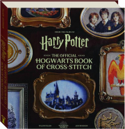 <I>HARRY POTTER</I>: The Official Hogwarts Book of Cross-Stitch