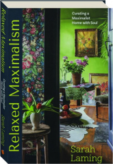 RELAXED MAXIMALISM: Curating a Maximalist Home with Soul