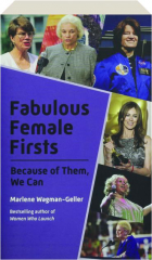 FABULOUS FEMALE FIRSTS: Because of Them, We Can