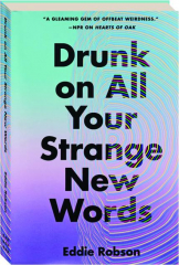 DRUNK ON ALL YOUR STRANGE WORLDS