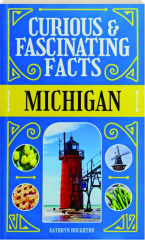 MICHIGAN: Curious & Fascinating Facts