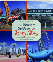 THE ULTIMATE GUIDE TO THE JERSEY SHORE: Where to Eat, What to Do, and So Much More
