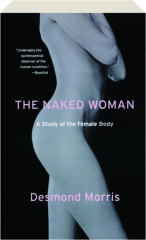 THE NAKED WOMAN: A Study of the Female Body