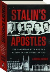 STALIN'S APOSTLES: The Cambridge Five and the Making of the Soviet Empire
