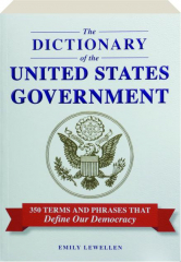 THE DICTIONARY OF THE UNITED STATES GOVERNMENT