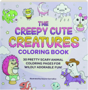THE CREEPY CUTE CREATURES COLORING BOOK