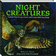 NIGHT CREATURES: Animals That Swoop, Crawl, and Creep While You Sleep