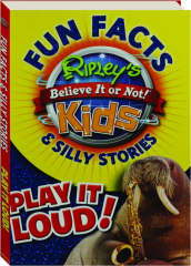 PLAY IT LOUD! Ripley's Fun Facts & Silly Stories
