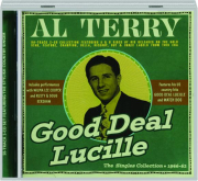 AL TERRY: Good Deal Lucille--The Singles Collection, 1946-62