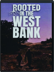 ROOTED IN THE WEST BANK