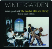 WINTERGARDEN & THE LAND OF MILK AND HONEY