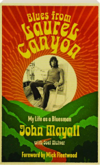 BLUES FROM LAUREL CANYON: My Life as a Bluesman