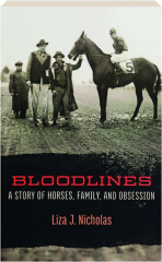 BLOODLINES: A Story of Horses, Family, and Obsession