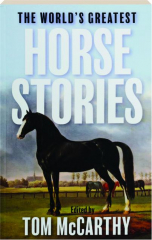 THE WORLD'S GREATEST HORSE STORIES