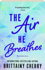 THE AIR HE BREATHES