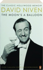 THE MOON'S A BALLOON: The Classic Hollywood Memoir