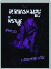 THE IRVING KLAW CLASSICS, VOL. 2: The Wrestling Films