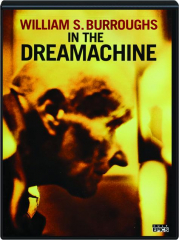 WILLIAM S. BURROUGHS IN THE DREAMACHINE