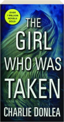THE GIRL WHO WAS TAKEN
