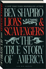 LIONS & SCAVENGERS: The True Story of America (and Her Critics)