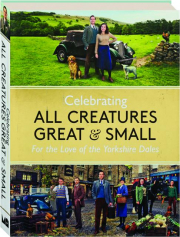 CELEBRATING ALL CREATURES GREAT & SMALL: For the Love of the Yorkshire Dales