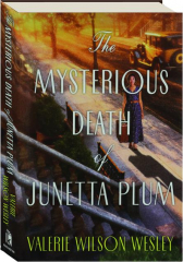 THE MYSTERIOUS DEATH OF JUNETTA PLUM