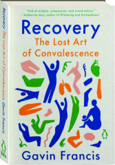 RECOVERY: The Lost Art of Convalescence
