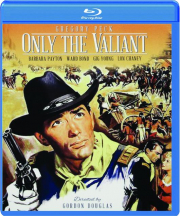 ONLY THE VALIANT