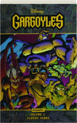 GARGOYLES, VOLUME 1: Classic Years