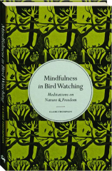 MINDFULNESS IN BIRD WATCHING: Meditations on Nature & Freedom