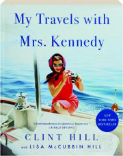MY TRAVELS WITH MRS. KENNEDY