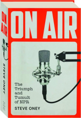 ON AIR: The Triumph and Tumult of NPR
