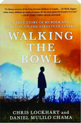 WALKING THE BOWL: A True Story of Murder and Survival on the Streets of Lusaka